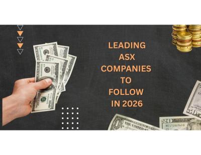 Leading ASX Companies to Follow in 2026