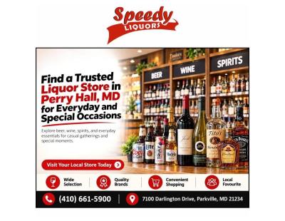 Find a Trusted Liquor Store in Perry Hall, MD for Everyday and Special Occasions