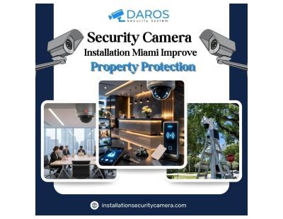 Security Camera Installation Miami: Improve Property Protection