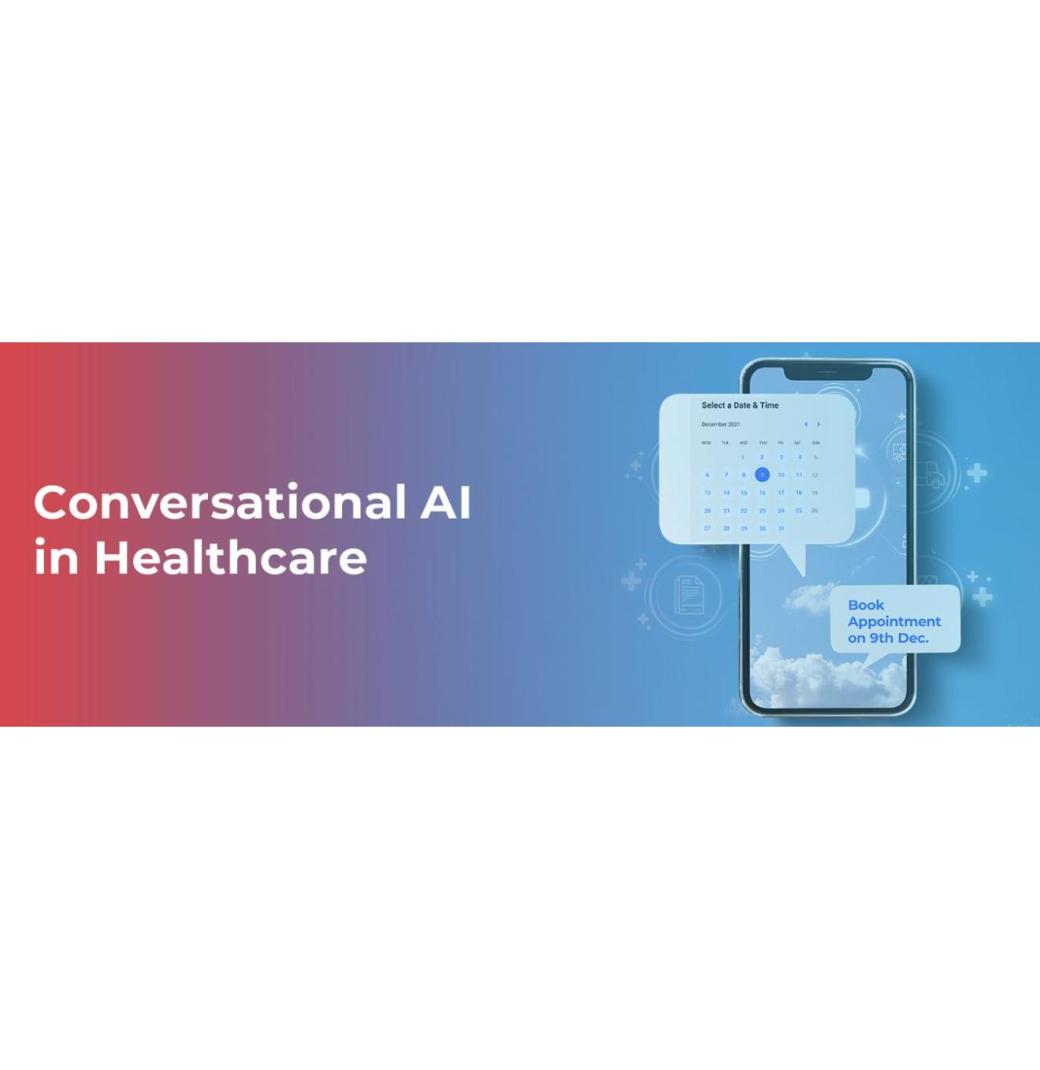 Conversational AI in Healthcare: Transforming Patient Interaction