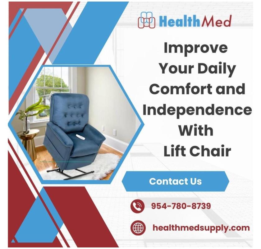 Improve Your Daily Comfort and Independence With Lift Chair