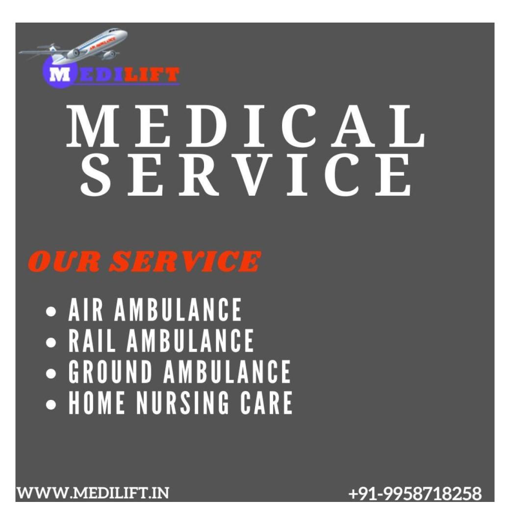 You can schedule the Medilift Train Ambulance Service in Guwahati