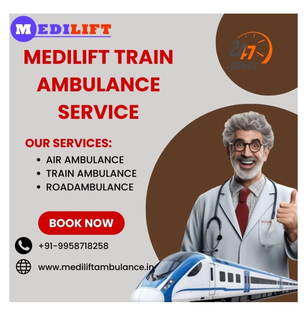 Choose Medilift Train Ambulance in Patna to get the Best Care at the Right Time.