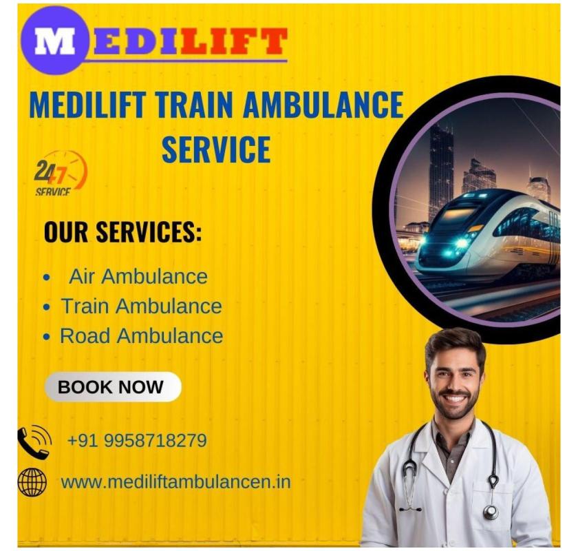 Medilift Train Ambulance Service in Silchar provides Patients with Healthier Transfer Services 