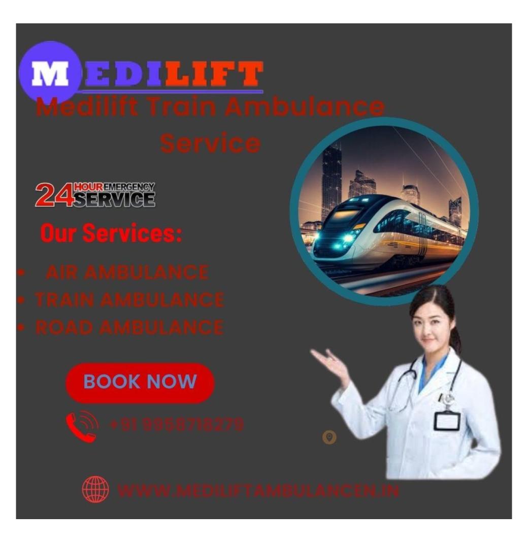 Medilift Train Ambulance Service in Chennai very easily Transport service