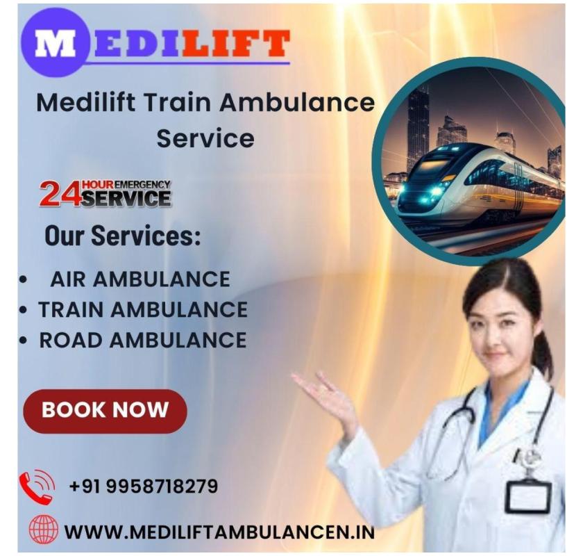 Medilift Train Ambulance in Guwahati is the perfect medical transport