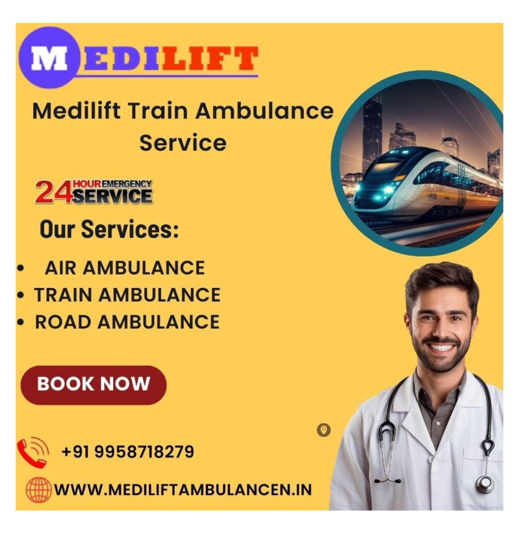 Medilift Train Ambulance in Kolkata is the no 1 medical transportation services 
