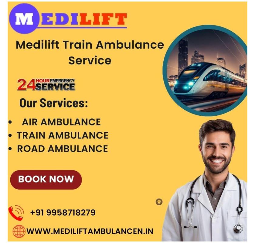 Medilift Train Ambulance in Kolkata is the no 1 medical transportation services 
