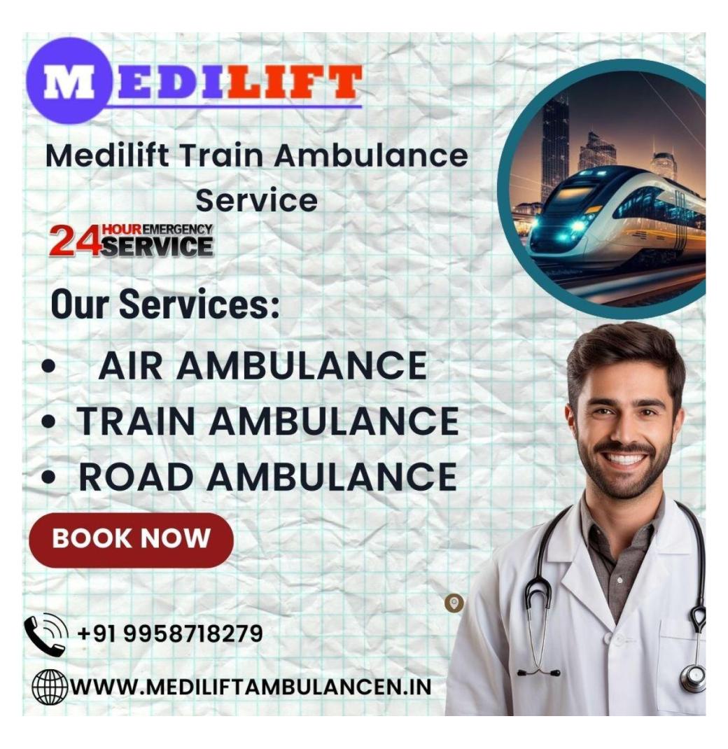 Medilift Train Ambulance Provides Medical Transport in Chennai