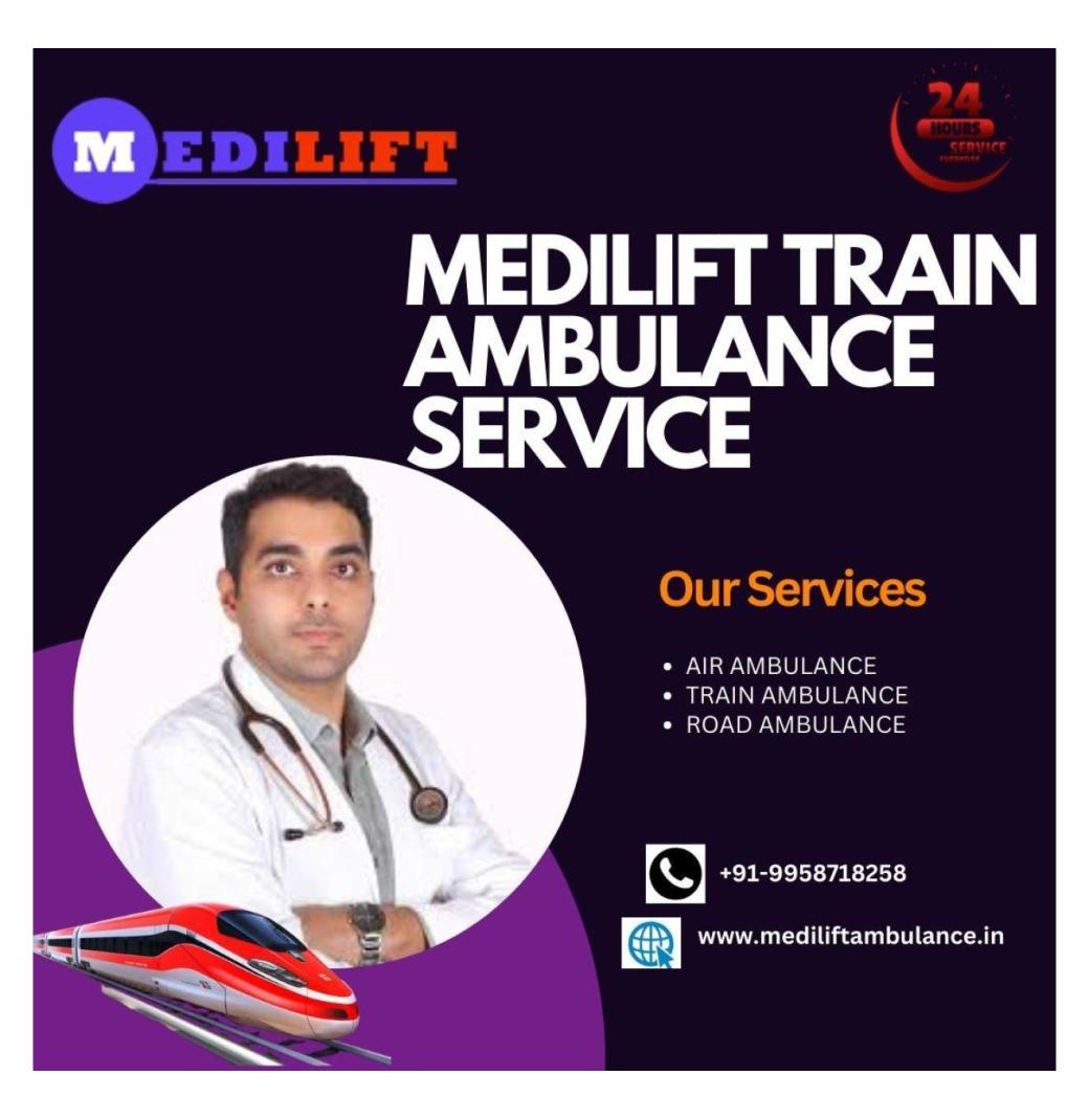 Medilift Train Ambulance Services in Jamshedpur Fulfilling the Needs of Patients