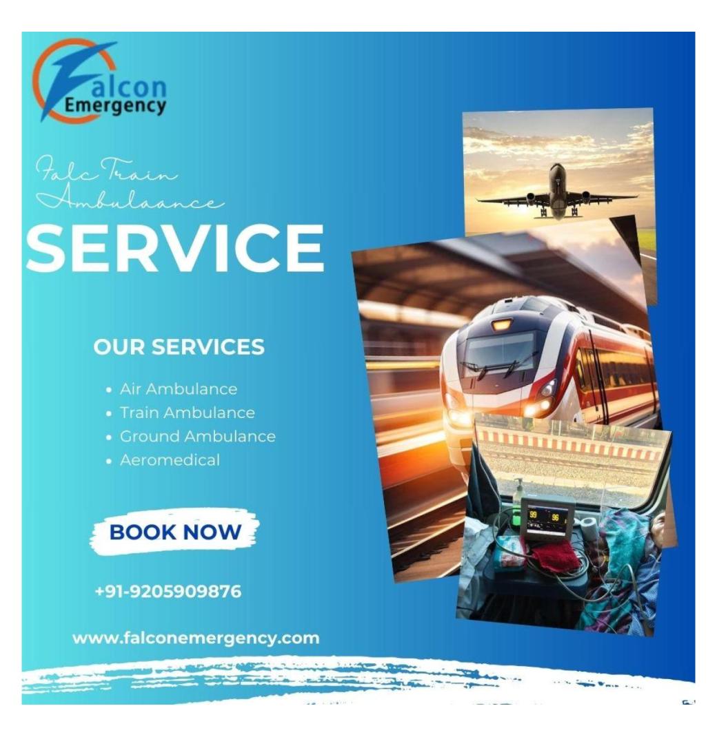 Choose FALC Emergency Train Ambulance Service in Guwahati for hassle-free patient transfer