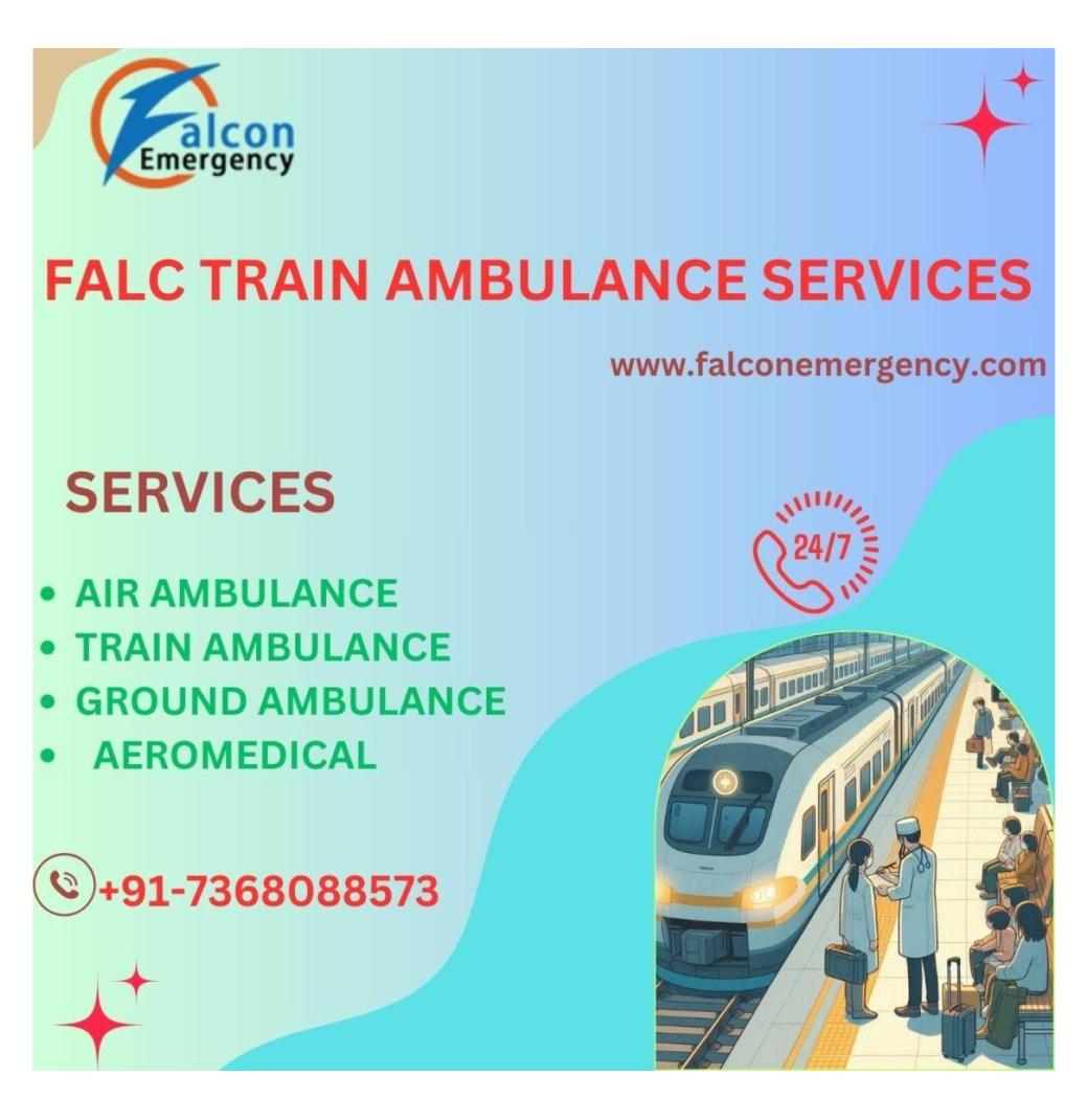Use the FALC Emergency Train Ambulance in Mumbai, For comfortable long-distance transportation  