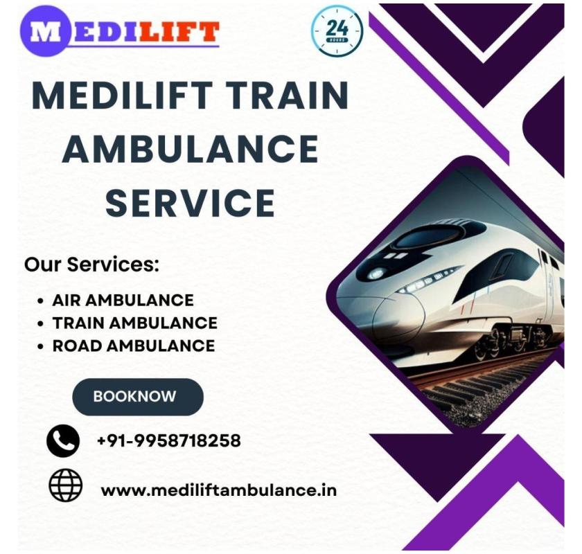 Medilift Train Ambulance Services in Delhi Fulfilling the Needs of Patients