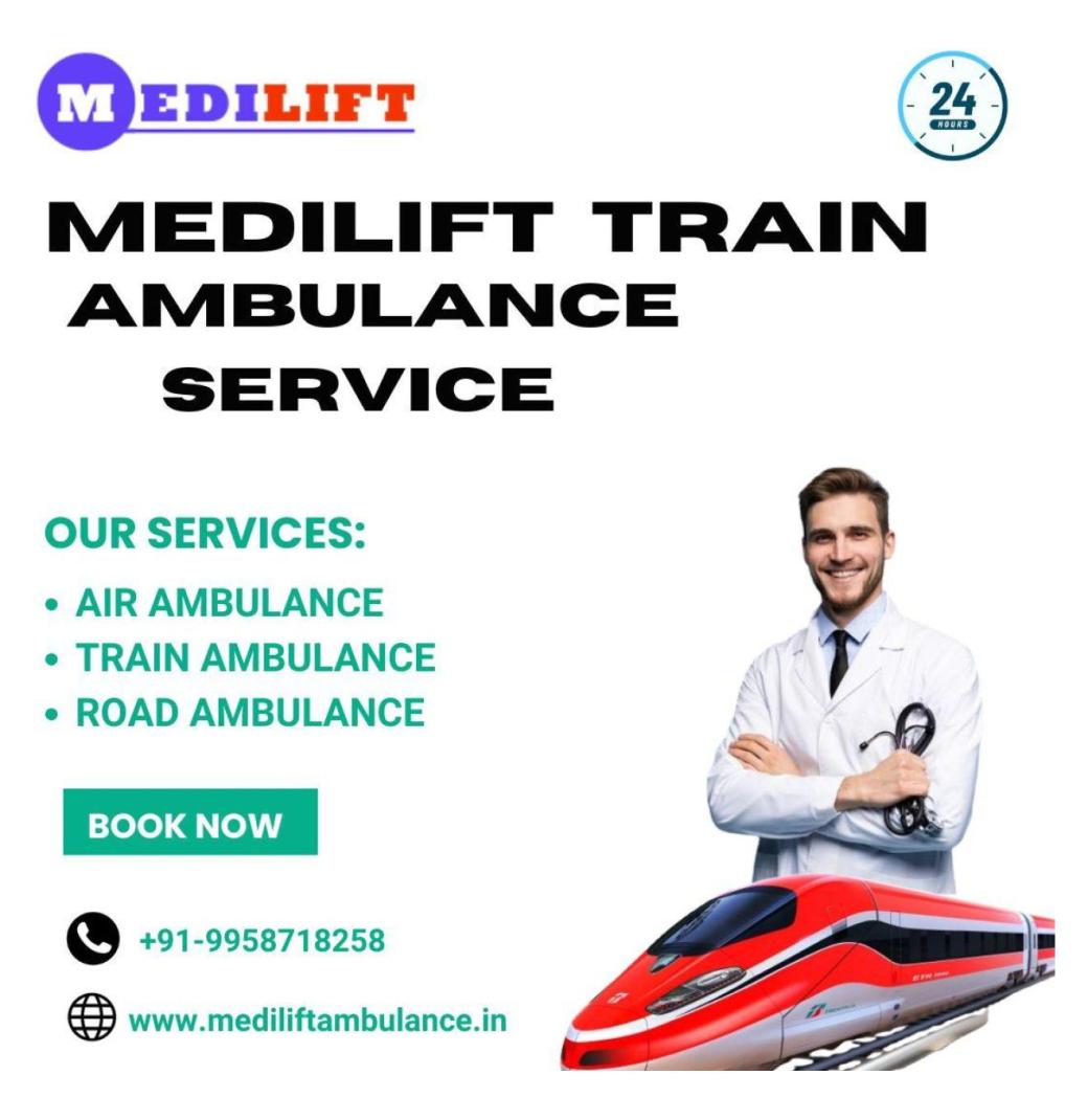  The Medilift Train Ambulance Service in Jamshedpur Guarantees Safety