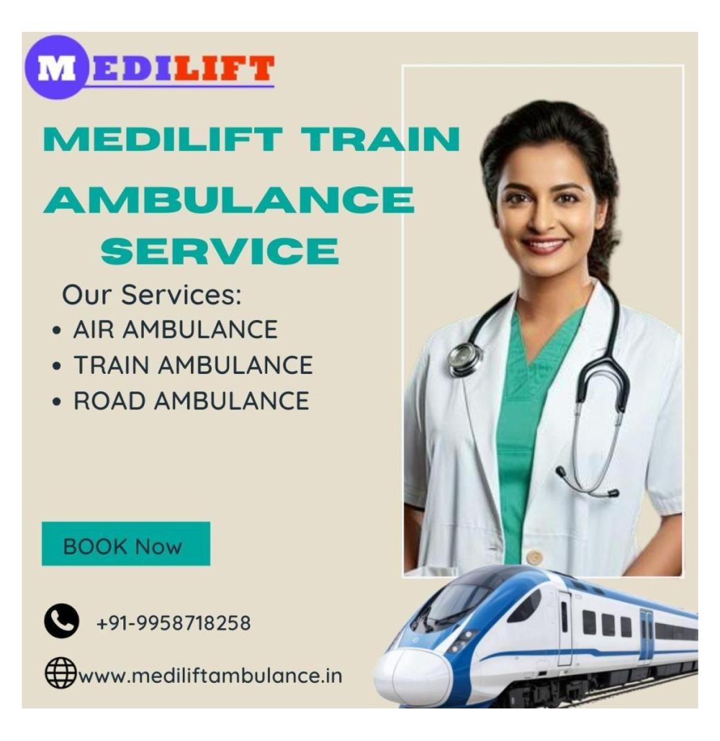 Medilift Train Ambulance of Jamshedpur Saves Time during Relocation Mission