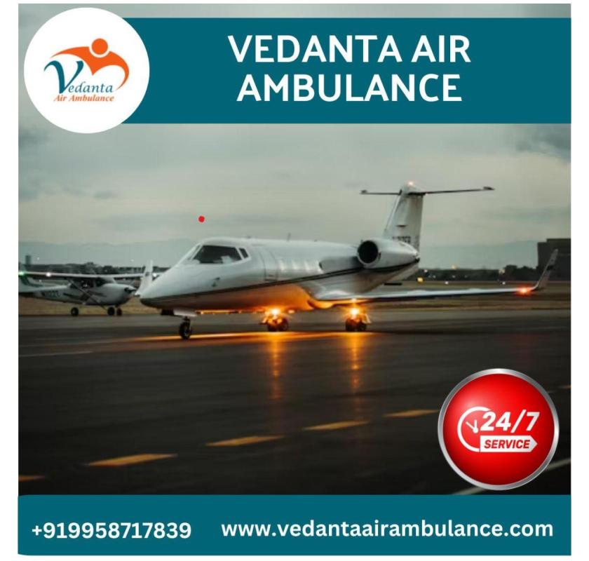 Get Air Ambulance from Chennai with Evolved Medical Setup by Vedanta