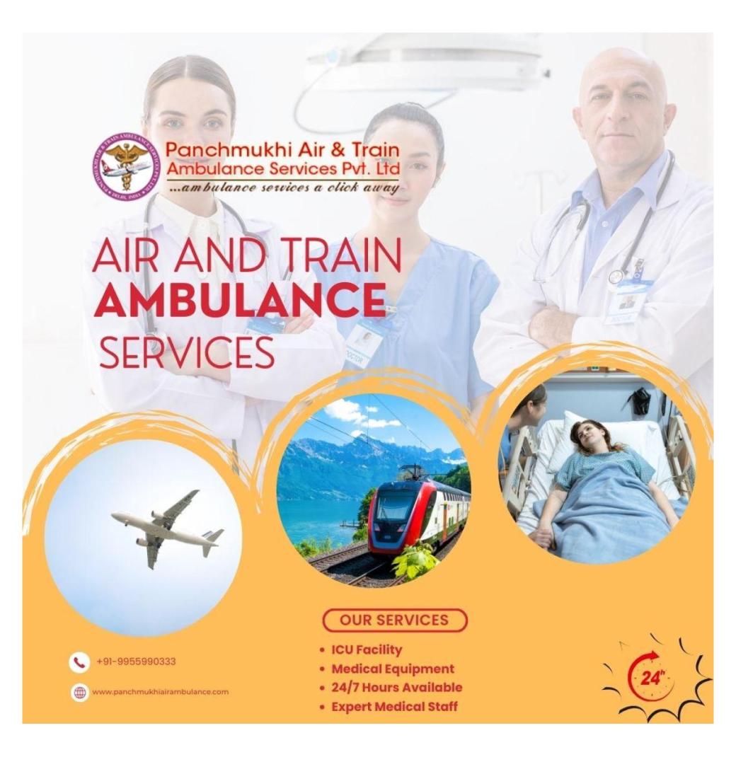 Hire a Hassle-Free Travel by Panchmukhi Air and Train Ambulance Services in Jamshedpur