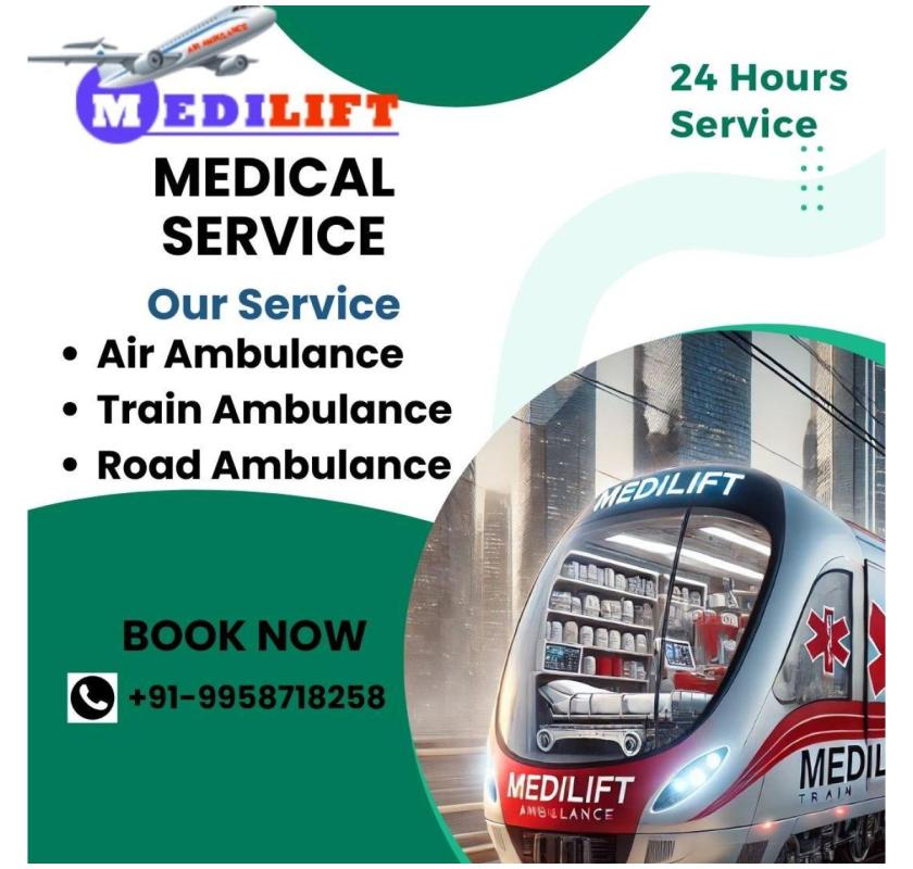 Medilift Train Ambulance Service in Ranchi can transfer every patient