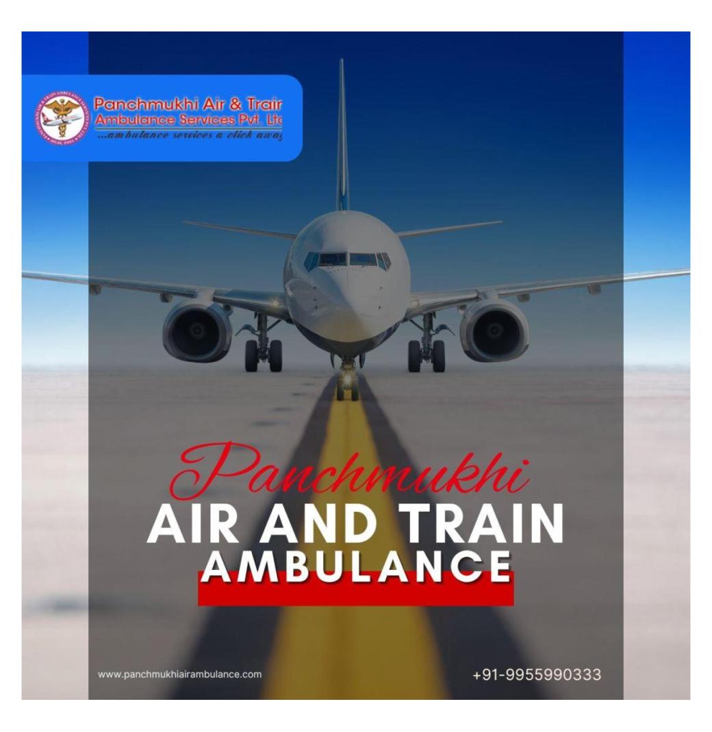 Choose Air and Train Ambulance Services Equipped with ICU and CCU by Panchmukhi in Jaisalmer