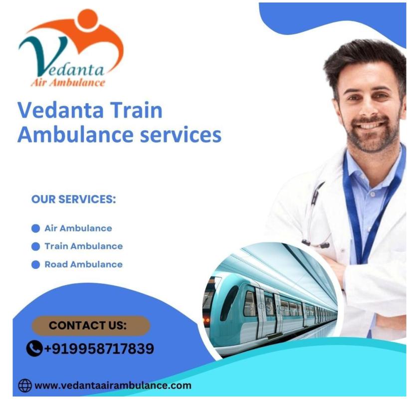 Vedanta provides Timely and Efficient Train Ambulance in Kochin