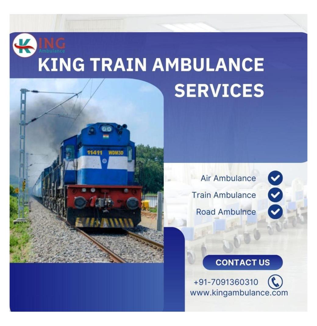 King Train Ambulance in Mumbai provides hassle-free proper transfer to patients 