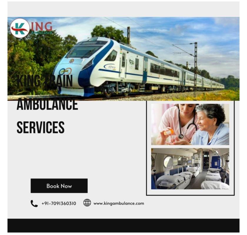Book King Train Ambulance Service in Guwahati equipped with latest medical equipment