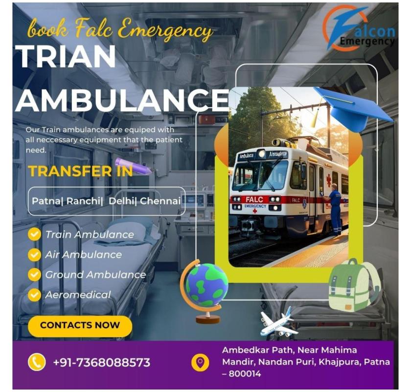 Transport without hassle by using Falc Emergency Train Ambulance Service in Delhi