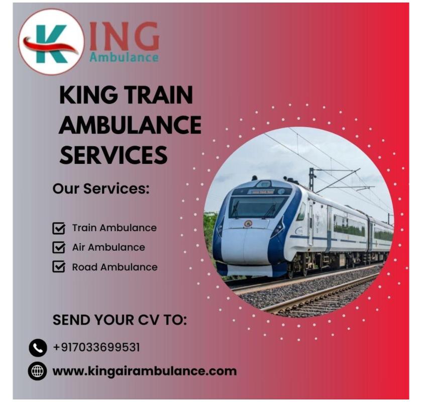 King Train Ambulance in Siliguri is now available to shift patients safely