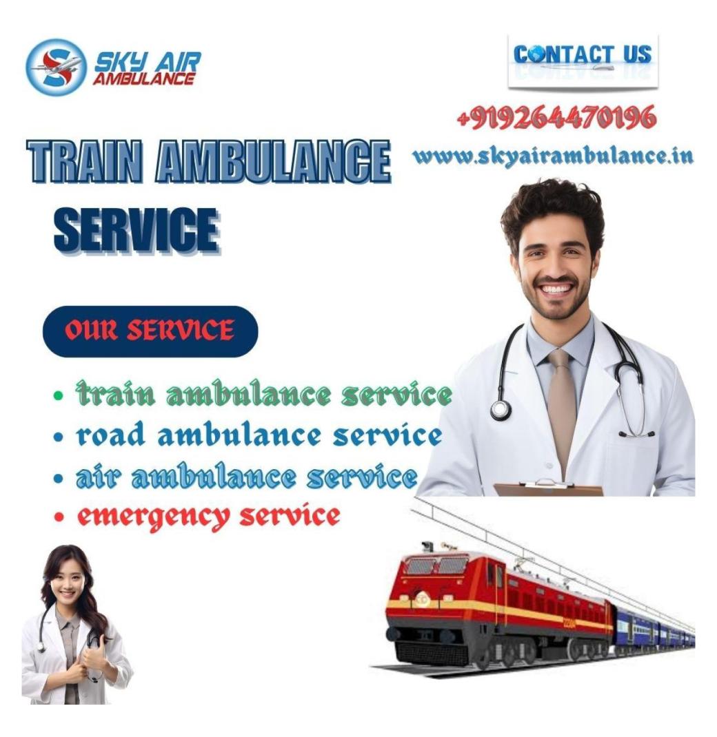 Use Sky Train Ambulance in Varanasi for Medical Transfer in Minimum Time