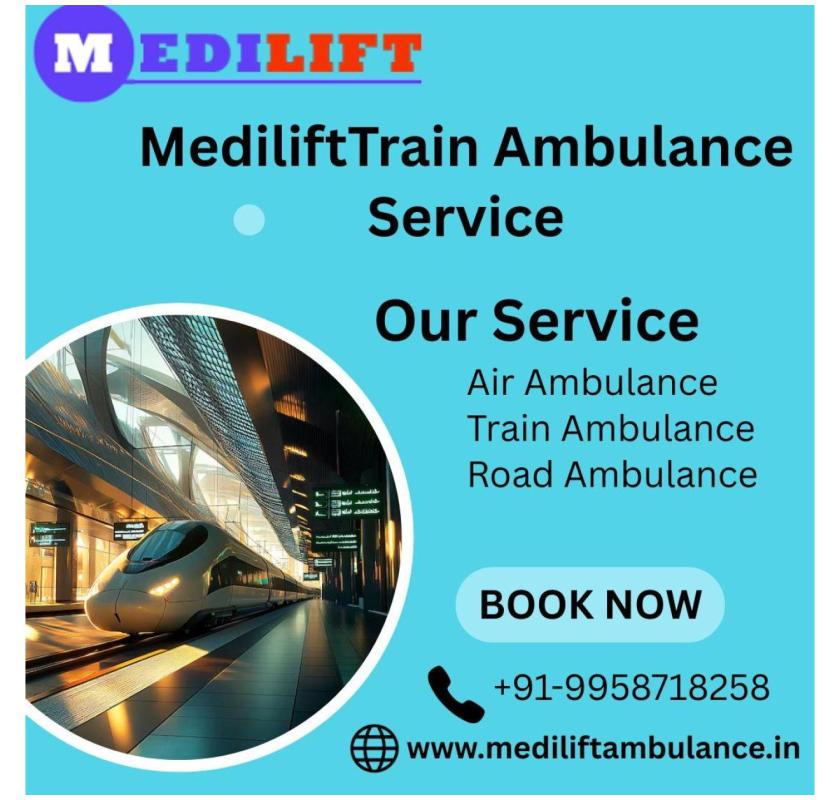 Medilift Train Ambulance Mumbai provides a Promising Medical Relocation Facility