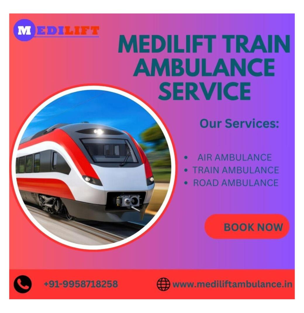 Medilift offers Fully Customizable Train Ambulance Services in Bangalore for Patients