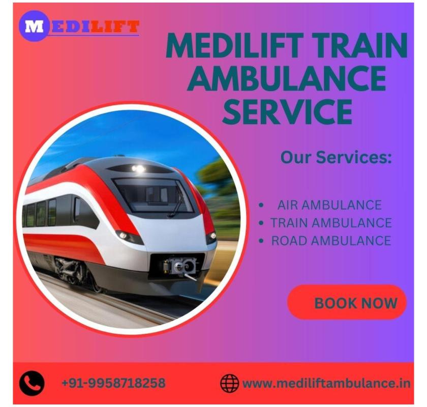 Medilift offers Fully Customizable Train Ambulance Services in Bangalore for Patients