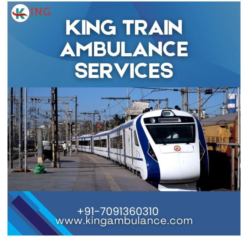 Avail King Train Ambulance in Kolkata to get Excellent Care during Transfer