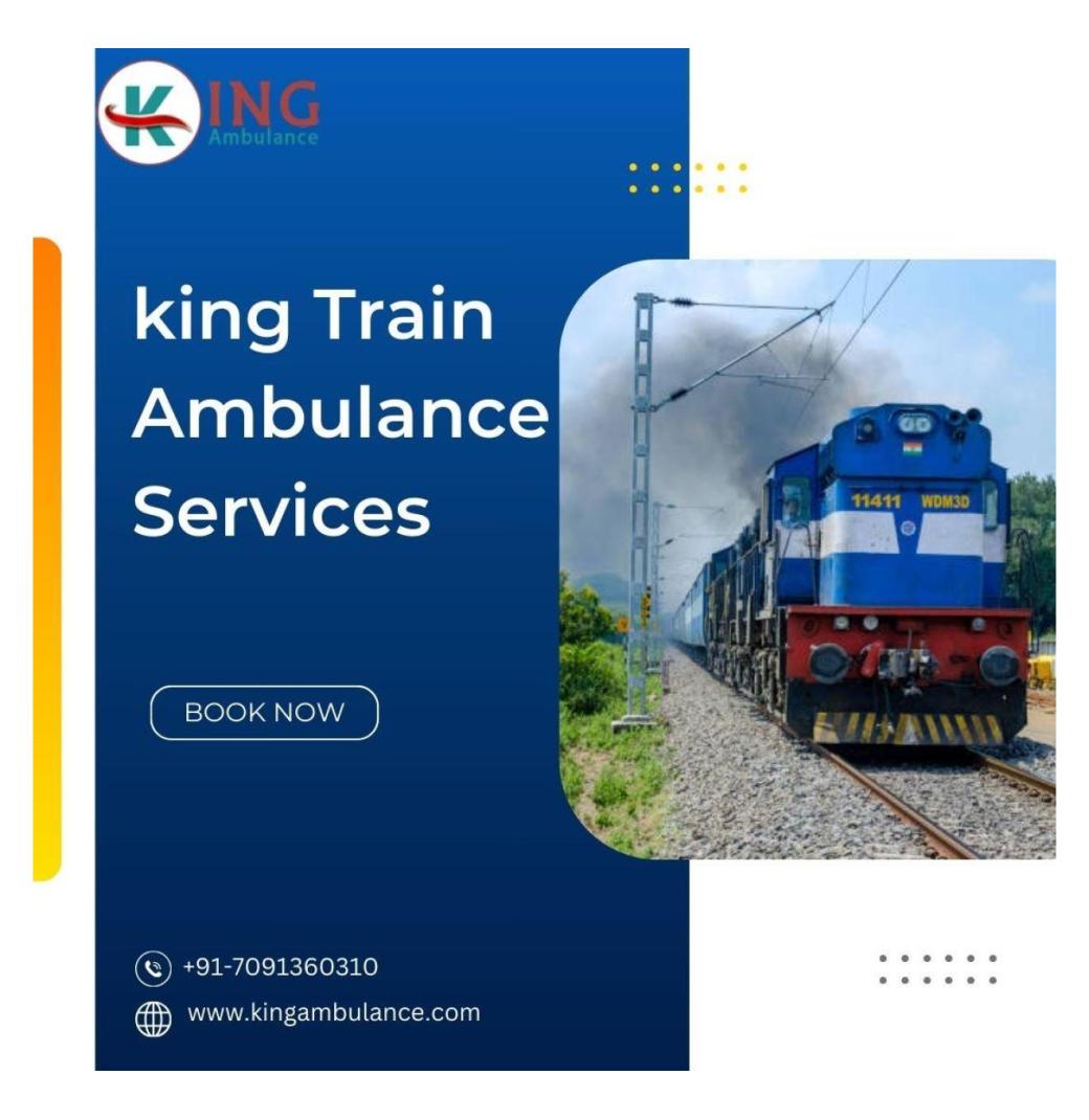 For the fastest medical transfer, choose King Train Ambulance Services in Chennai
