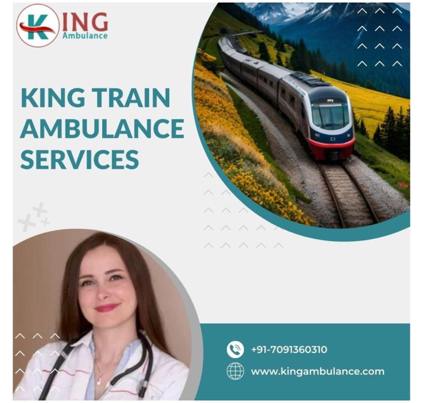 Get Comfortable Medical Transfers with King Train Ambulance Services in Patna  
