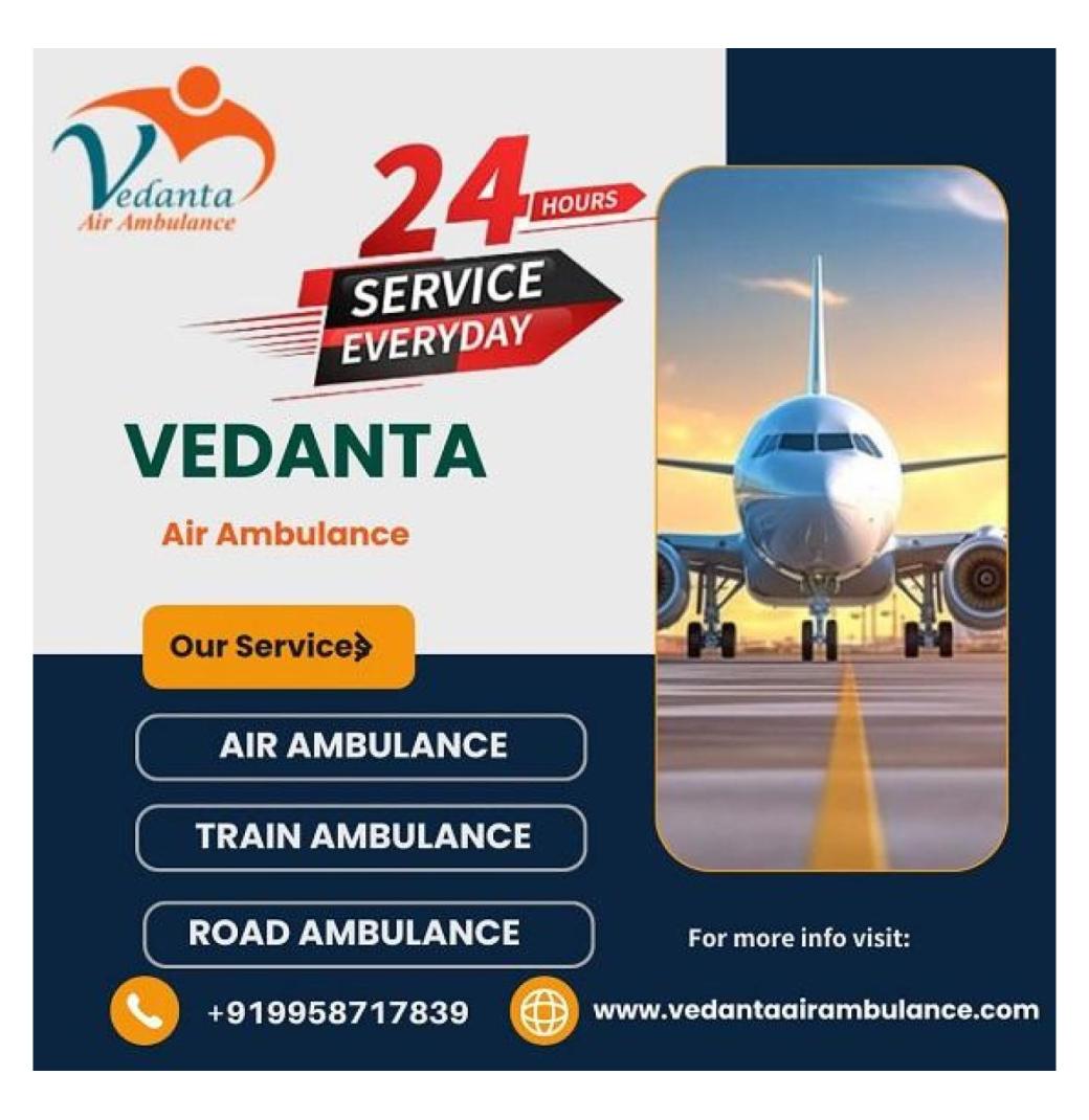 Book Vedanta Air Ambulance Service in Ranchi with Full ICU Facility at Affordable Price