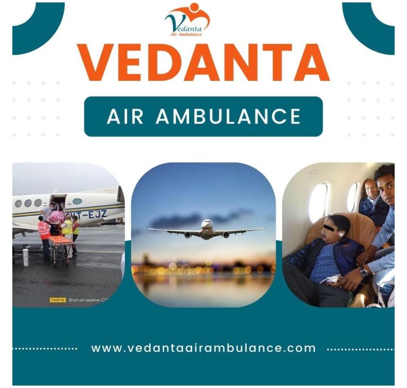 Pick Air Ambulance from Chennai with Perfect Medical Solution by Vedanta