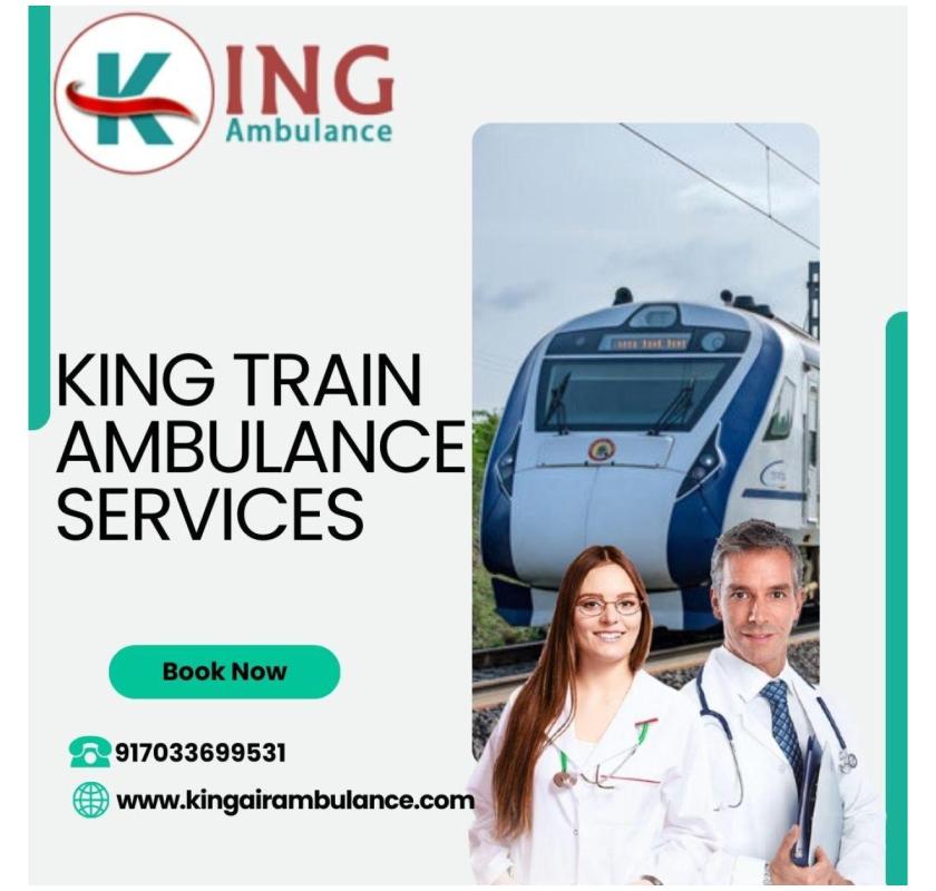 Use King Train Ambulance in Guwahati for long distance medical trips