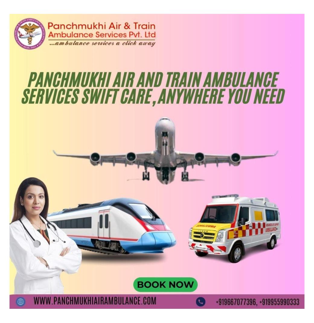 Panchmukhi Train Ambulance services in Kolkata for Quick and Transfer with Skilled Doctors