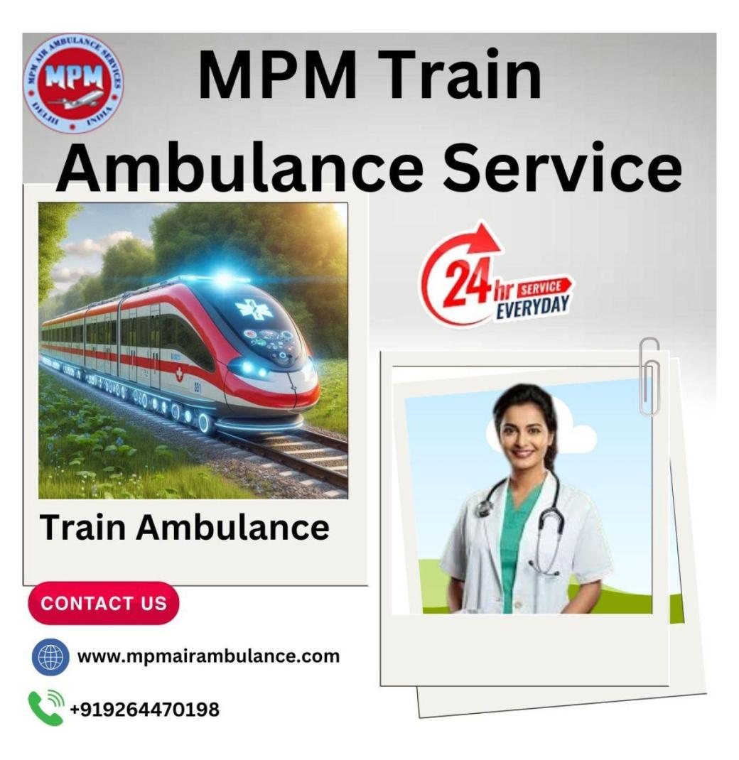 MPM Train Ambulance Services in Ranchi Are Different from Other Providers