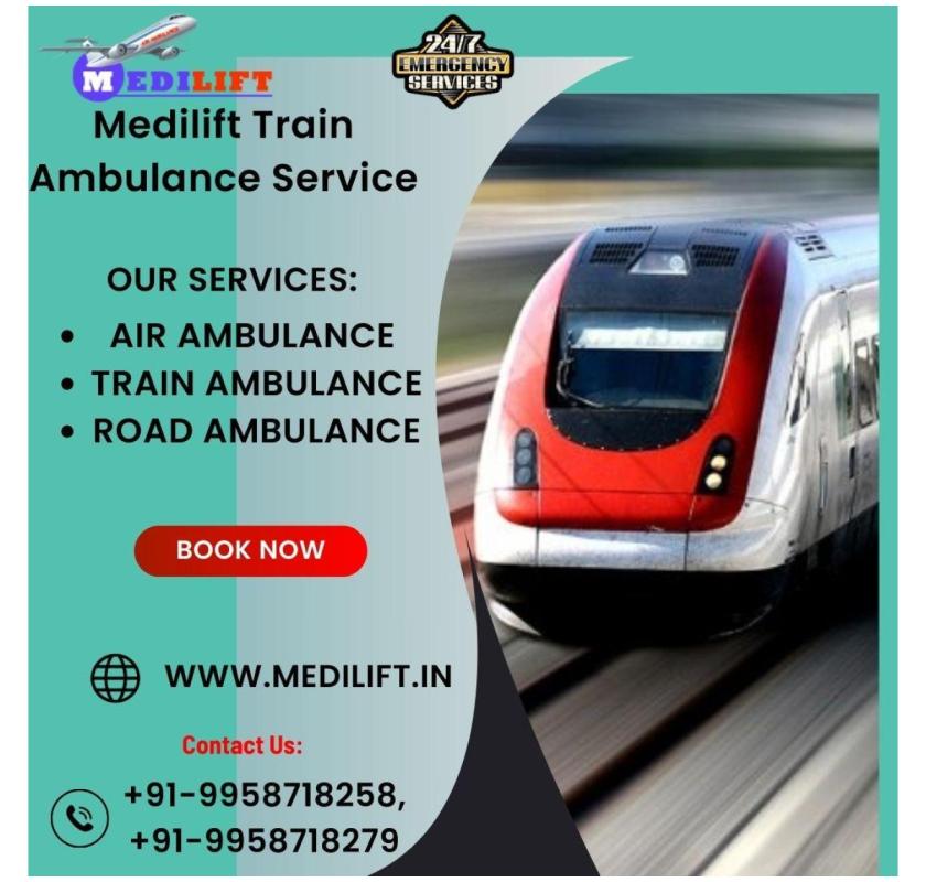  Avail Quick and Effective Transfer Facility with Medilift Train Ambulance Patna