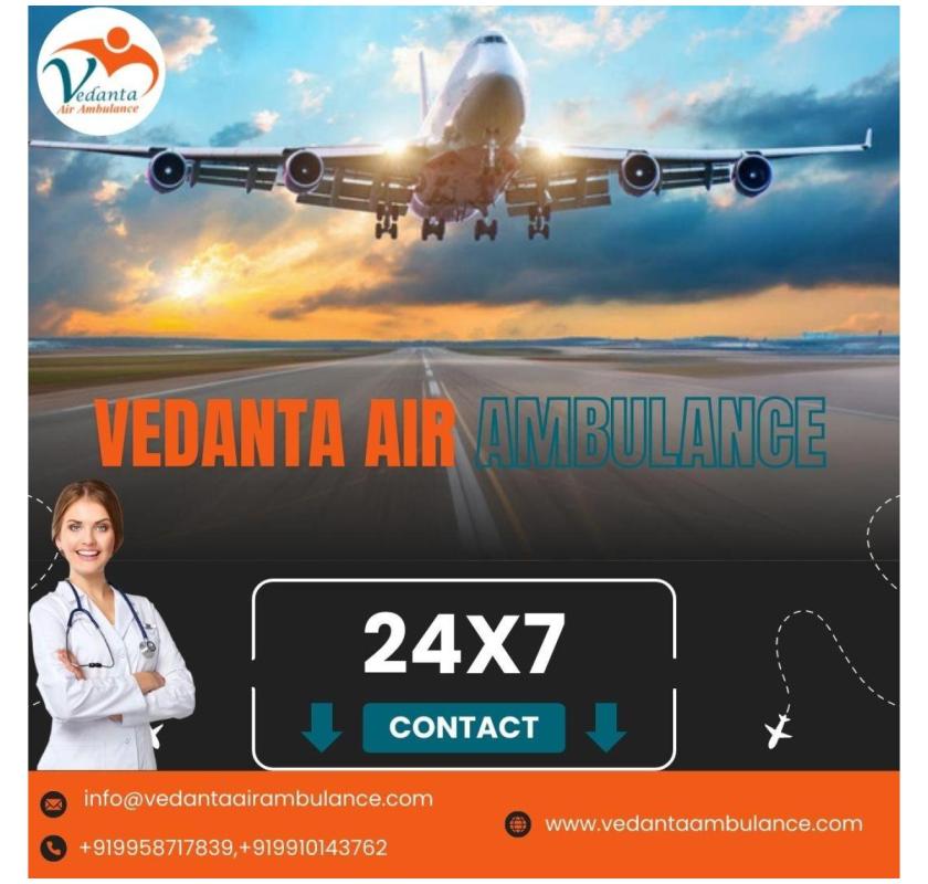 Hire Air Ambulance from Mumbai with Trusted Medical Features by Vedanta