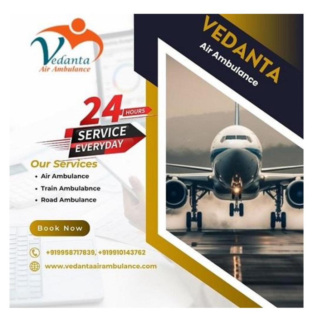 Utilize Top-class Vedanta Air Ambulance Service in Amritsar Latest Medical Equipment