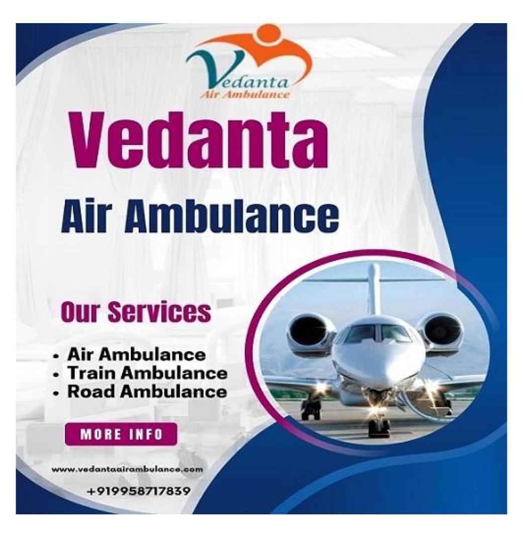 Hire Vedanta Air Ambulance Service in Goa with Medical Equipment at an Affordable Cost