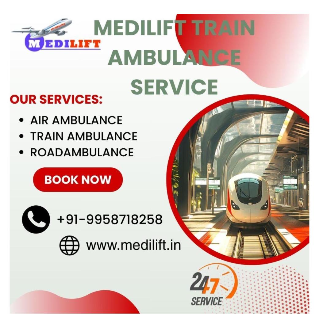  Medilift Train Ambulance in Ranchi provides Relocation to Injured Patients