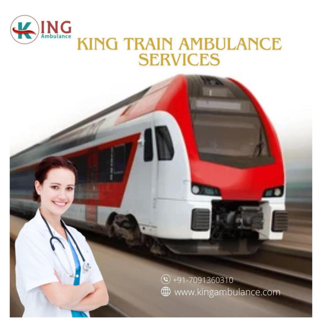 King Train Ambulance in Bangalore provides complete assistance in medical emergencies