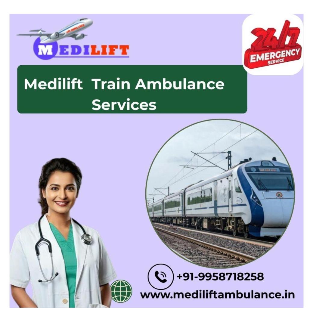 Distressed patients are assisted by Medilift Train Ambulance Services in Patna 
