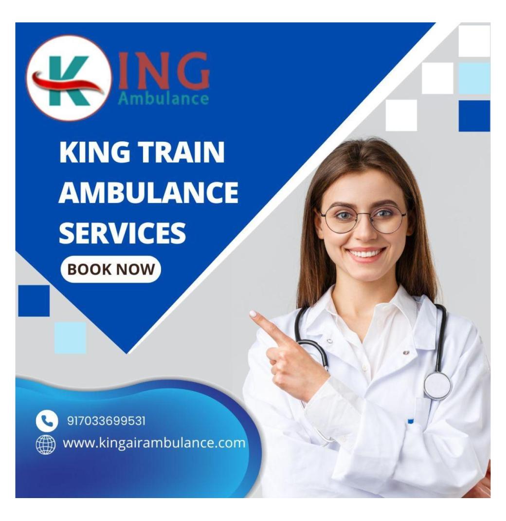 King Train Ambulance in Chennai provides Transfer at Affordable Costs