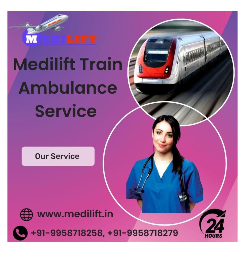  Choose Medilift Train Ambulance Services in Mumbai for Care during Your Travel