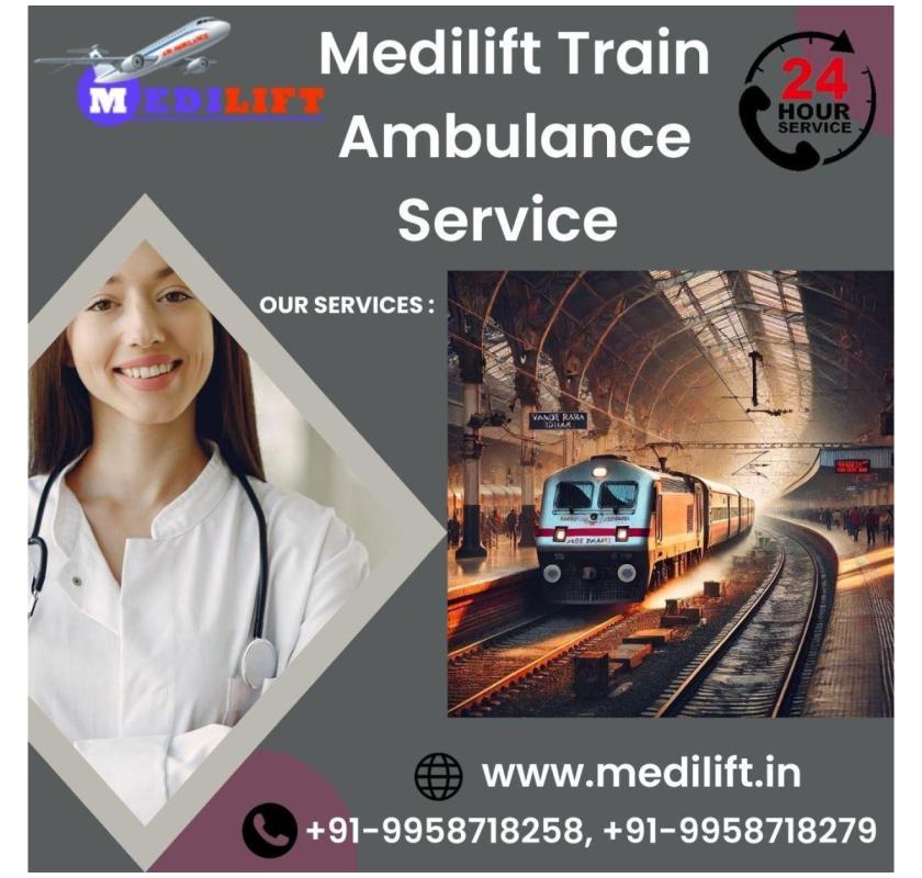  Choose Medilift Train Ambulance in Guwahati for hassle-free patient shift